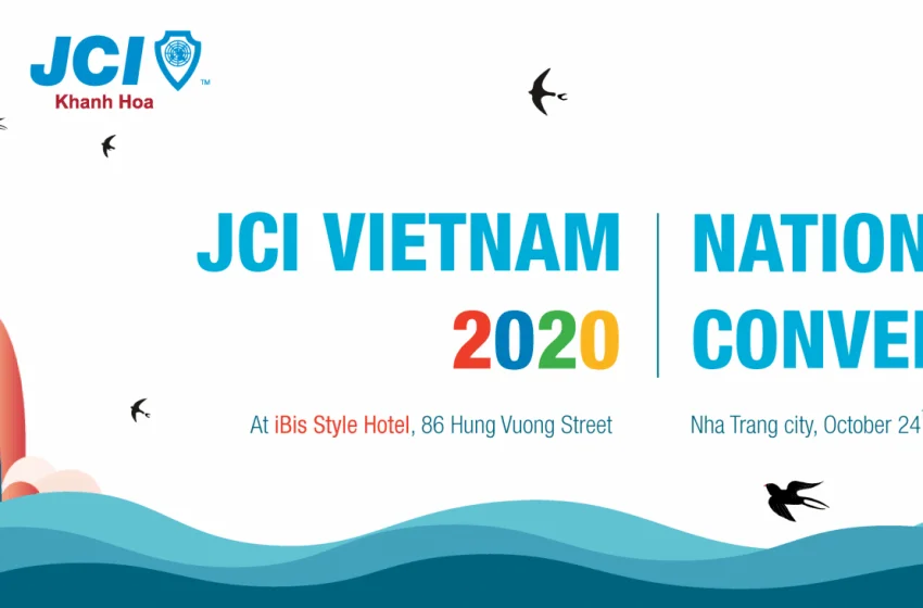  2020 JCI VIETNAM NATIONAL CONVENTION sẽ diễn ra tại Nha Trang ngày 24.10